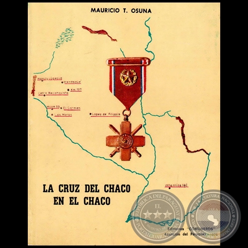 LA CRUZ DEL CHACO EN EL CHACO - Autor: MAURICIO T OSUNA - Año 1976